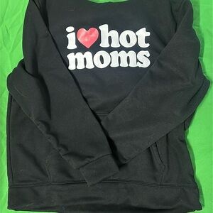 I love hot moms hoodie